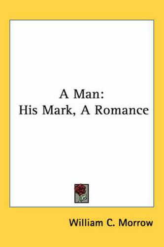 Cover image for A Man: His Mark, a Romance