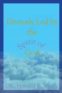 Cover image for Divinely Led by the Spirit of God