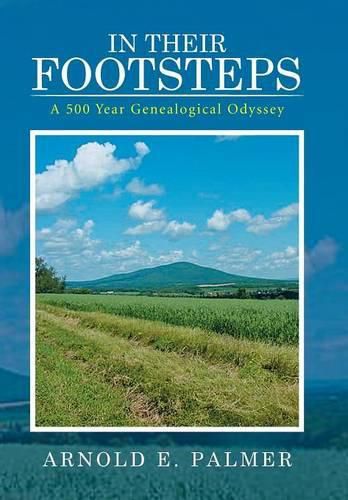 Cover image for In Their Footsteps: A 500 Year Genealogical Odyssey