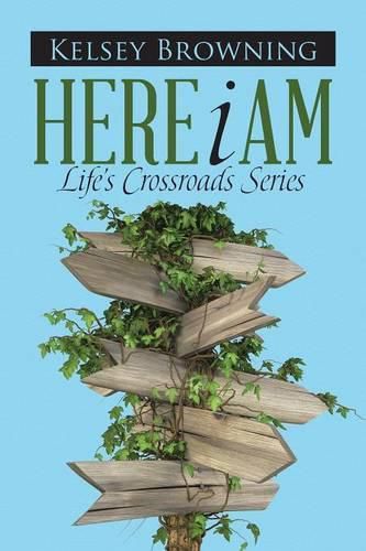 Cover image for Here I Am: Life's Crossroads Series