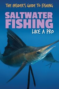 Cover image for Saltwater Fishing Like a Pro