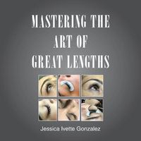 Cover image for Mastering the Art of Great Lengths