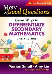 Cover image for More Good Questions: Great Ways to Differentiate Secondary Mathematics Instruction