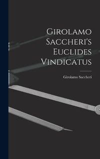 Cover image for Girolamo Saccheri's Euclides Vindicatus