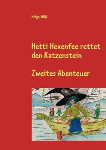 Cover image for Hetti Hexenfee rettet den Katzenstein - Band 2: Eine Geschichte aus Hexenstadt