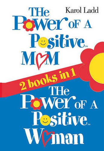 The Power of a Positive Mom & The Power Of a Positive Woman: 2 Books in One