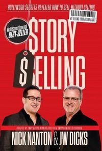 Cover image for Story Selling: Hollywood Secrets Revealed: How to Sell Without Selling