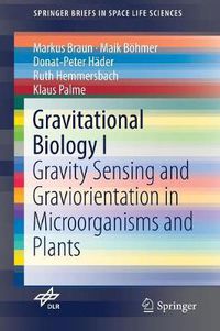 Cover image for Gravitational Biology I: Gravity Sensing and Graviorientation in Microorganisms and Plants