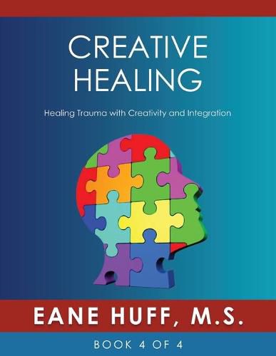 Cover image for Creative Healing: Healing Trauma with Creativity and Integration