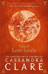 Cover image for The Mortal Instruments 5: City of Lost Souls