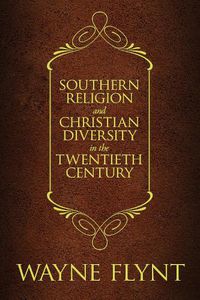 Cover image for Southern Religion and Christian Diversity in the Twentieth Century