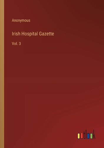 Cover image for Irish Hospital Gazette