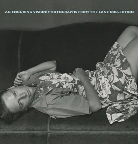 An Enduring Vision - Photographs from the Lane Collection