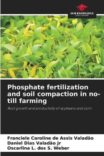 Cover image for Phosphate fertilization and soil compaction in no-till farming