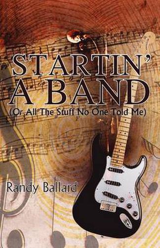 Cover image for Startin' A Band (Or All The Stuff No One Told Me)