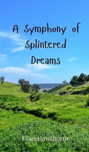 Cover image for A Symphony of Splintered Dreams