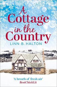 Cover image for A Cottage in the Country: Escape to the Cosiest Little Cottage in the Country