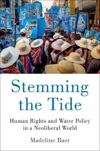 Cover image for Stemming the Tide: Human Rights and Water Policy in a Neoliberal World