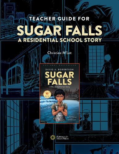 Teacher Guide for Sugar Falls: Learning about the History and Legacy of Residential Schools in Grades 9-12