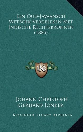 Cover image for Een Oud-Javaansch Wetboek Vergeleken Met Indische Rechtsbronnen (1885)