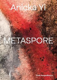 Cover image for Anicka Yi: Metaspore