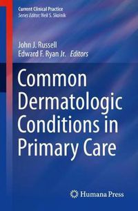 Cover image for Common Dermatologic Conditions in Primary Care