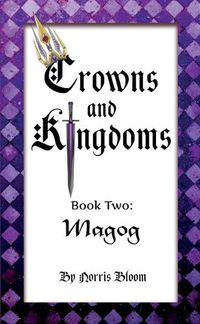 Cover image for Crowns and Kingdoms: Magog: Book Two: Magog