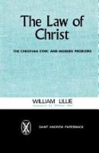 Cover image for The Law of Christ: The Christian Ethic and Modern Problems