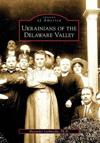 Cover image for Ukrainians of the Delaware Valley