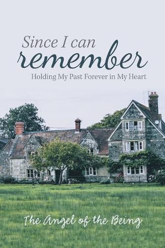 Cover image for Since I Can Remember: Holding My Past Forever in My Heart