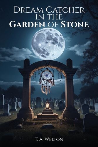 Cover image for Dream Catcher in the Garden of Stone