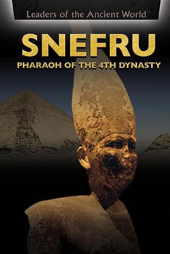 Cover image for Snefru: Pharaoh of the 4th Dynasty