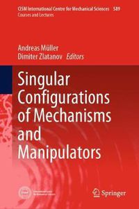 Cover image for Singular Configurations of Mechanisms and Manipulators