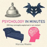 Cover image for Psychology in Minutes: 200 Key Concepts Explained in an Instant