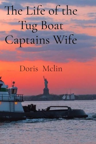 Cover image for The Life of the Tug Boat Captains Wife