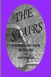 Cover image for The Stairs: A Surrealistic Poem in Collage