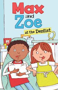 Cover image for Max and Zoe at the Dentist