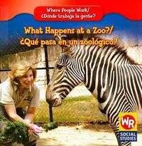 Cover image for What Happens at a Zoo? / ?Que Pasa En Un Zoologico?