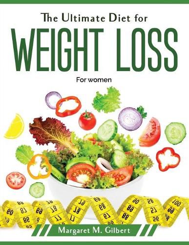 Cover image for The Ultimate Diet for Weight Loss: For Women