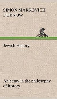 Cover image for Jewish History: an essay in the philosophy of history