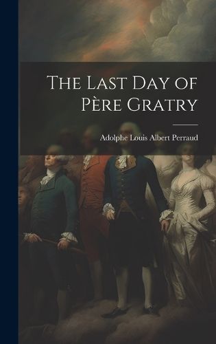 Cover image for The Last Day of Pere Gratry
