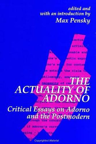 Cover image for The Actuality of Adorno: Critical Essays on Adorno and the Postmodern