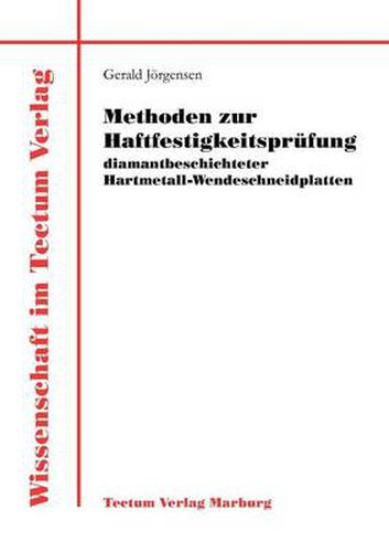 Cover image for Methoden zur Haftfestigkeitsprufung diamantbeschichteter Hartmetall-Wendeschneidplatten