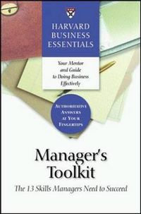 Cover image for Manager's Toolkit: The 13 Skills Managers Need to Succeed