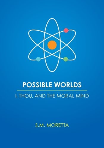 Cover image for Possible Worlds - I, Thou, and the Moral Mind