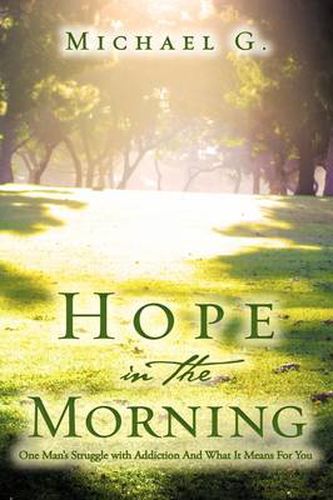 Cover image for Hope in The Morning One Man's Struggle With Addition and What it Means For You