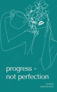 Cover image for progress - not perfection.