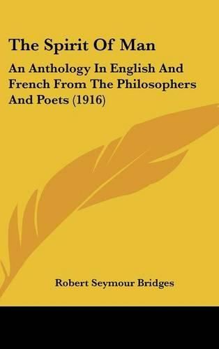 The Spirit of Man: An Anthology in English and French from the Philosophers and Poets (1916)