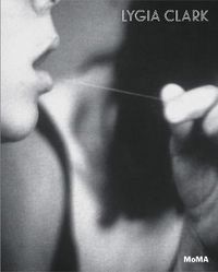 Cover image for Lygia Clark: The Abandonment of Art, 1948-1988