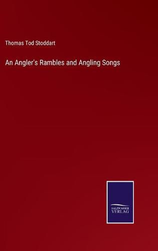 Cover image for An Angler's Rambles and Angling Songs